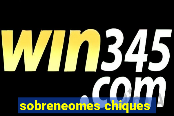 sobreneomes chiques